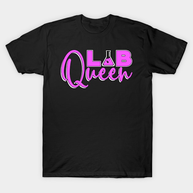 Lab Tech Lab Queen Laboratory Technician Chemist T-Shirt by T-Shirt.CONCEPTS